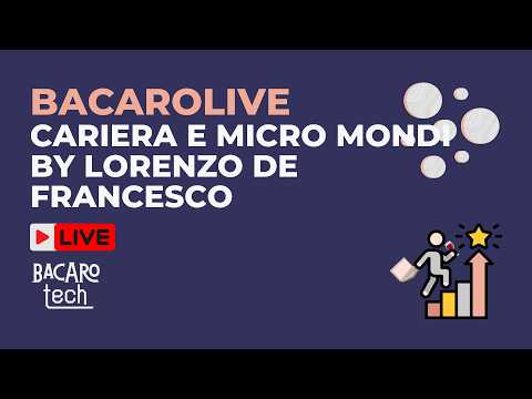 BacaroLive EP 10 - Carriera e Micro Mondi